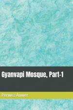 Gyanvapi Mosque, Part-1 af Perwez Anwer
