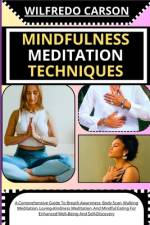 Mindfulness Meditation Techniques af Wilfredo Carson