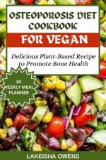 Osteoporosis Diet Cookbook for Vegans af Lakeisha Owens