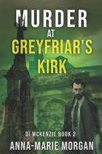 Murder at Greyfriar's Kirk af Anna-Marie Morgan