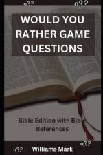 Would You Rather Game Questions af Williams Mark