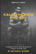 Calisthenics For You af Mitchell Bitner