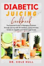 Diabetic Juicing Cookbook af Cole Hull