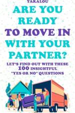 Are You Ready To Move In With Your Partner? af Yakalou Media