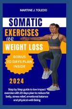 Somatic Exercise for Weight Loss af Martine J Toledo