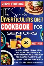 The Simple Diverticulitis Diet Cookbook for Seniors af Charlene Griffie