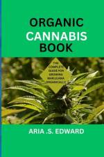 Organic Cannabis Book af Aria S Edward