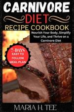 Carnivore Diet Recipe Cookbook af Maria H Tee