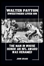 Walter Payton Sweetness Lives on af John Gragg
