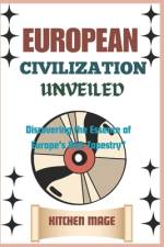 European Civilization Unveiled