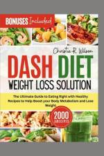 Dash Diet Weight Loss Solution af Christie R Wilson