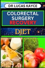 Colorectal Surgery Recovery Diet af Lucas Kayce