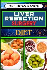 Liver Resection Surgery Diet af Lucas Kayce