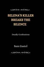 Selena's Killer Breaks the Silence af Sam Gastel