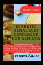 Diabetic Renal Diet Cookbook for Seniors af Patricia Camire