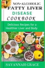 Non-Alcoholic Fatty Liver Disease cookbook af Savannah Grace