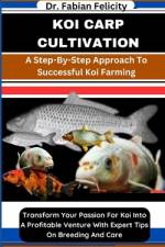 Koi Carp Cultivation af Fabian Felicity
