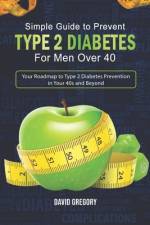 Simple Guide to Prevent Type 2 Diabetes for Men Over 40 af David Gregory