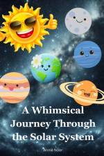 A Whimsical Journey Through the Solar System af Annie Noor