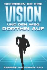 Schreiben Sie Ihre Vision und den Weg dorthin auf af Sherry Lee