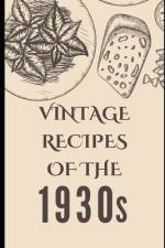 Vintage Recipes of the 1930s af Liam Luxe