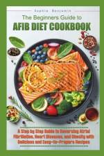 The Beginners Guide to Afib Diet Cookbook af Sophia Benjamin