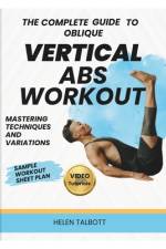 The Complete Guide to Oblique Vertical Abs Workout af Helen Talbott