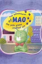 The Adventures of Mao the Pale Green Stuffed Cat af Ellen Hauser