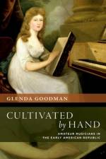 Cultivated by Hand af Glenda (Associate Professor of Music Goodman