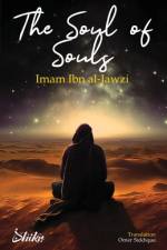 The Soul of Souls af Abdul Al-Rahman Ibn Al-Jawzi