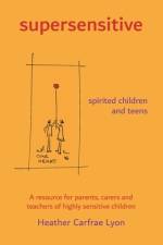 SUPERSENSITIVE SPIRITED CHILDREN AND TEE af HEATHER CARFRA LYON