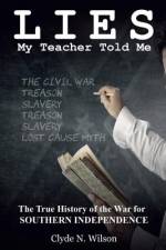 Lies My Teacher Told Me af Clyde N Wilson