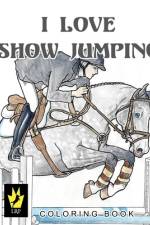 I Love Show Jumping Coloring Book af Ellen Sallas