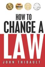 How to Change a Law af John Thibault