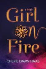 GIRL ON FIRE af Cherie Dawn Haas