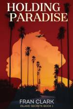 Holding Paradise af Fran Clark