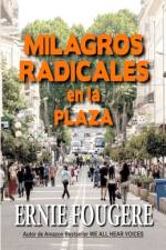 Milagros Radicales en la Plaza af Ernie Fougere