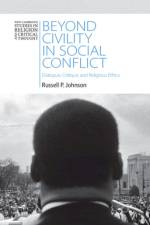 Beyond Civility in Social Conflict af Russell P Johnson