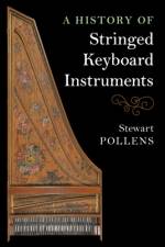 A History of Stringed Keyboard Instruments af Stewart Pollens