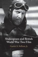 Shakespeare and British World War Two Film af Jr Sullivan