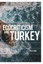 Ecocriticism and Turkey af Professor Meliz (Koc University Ergin