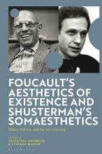 Foucault's Aesthetics of Existence and Shusterman's Somaesthetics af Valentina Antoniol