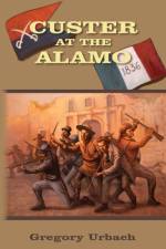 Custer at the Alamo af Gregory Urbach