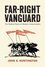 Far-Right Vanguard af John S Huntington