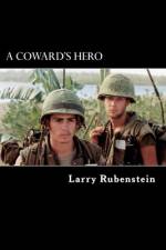 A Coward's Hero af Larry Rubenstein