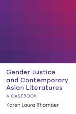 Gender Justice and Contemporary Asian Literatures af Karen Laura Thornber