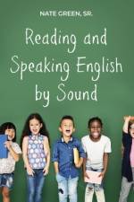 Reading and Speaking English by Sound af Sr. Nate Green