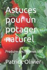 Astuces pour un potager naturel af Patrick Olivier