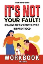 It's Not Your Fault af Vivian Hunter-Braun