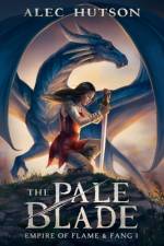 The Pale Blade af Alec Hutson
